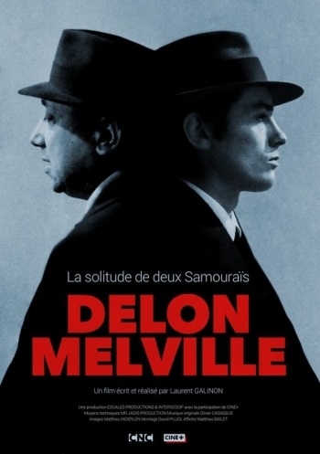 cinéma,film,documentaire,critique,delon,melville,laurent galinon,delon - melville,la solitude de deux samouraïs,arte,diffusion,13 avril 2026,jean-pierre melville,alain delon,un flic,le cercle rouge